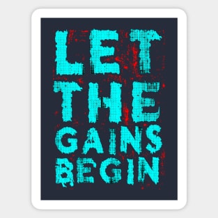 Let The Gain Begin Sticker